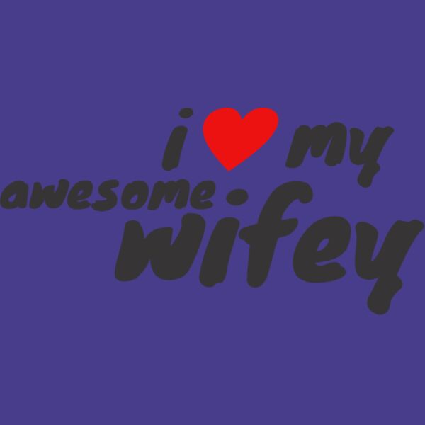 I Love My Awsome Wifey Thumbnail