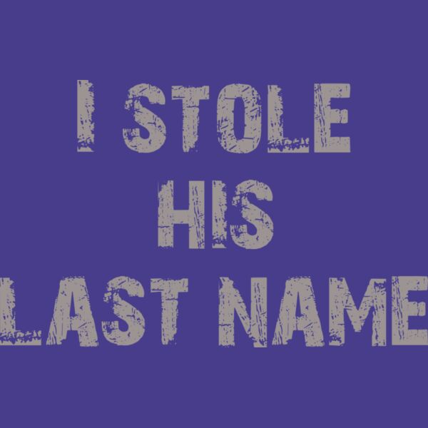 I Stole His Last Name Thumbnail
