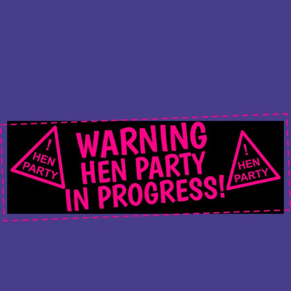 warning hen party in progress Thumbnail